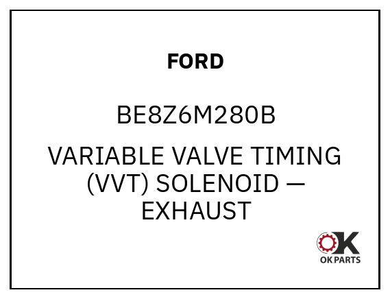 FORD BE8Z6M280B VARIABLE VALVE TIMING (VVT) SOLENOID — EXHAUST