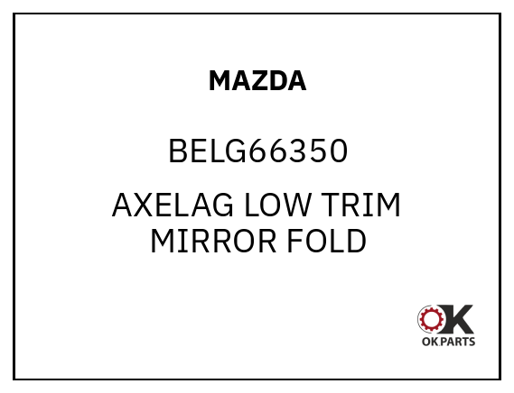 MAZDA BELG66350 AXELAG LOW TRIM MIRROR FOLD