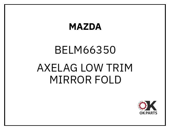 MAZDA BELM66350 AXELAG LOW TRIM MIRROR FOLD