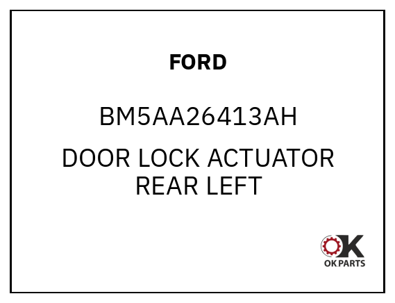 FORD BM5AA26413AH DOOR LOCK ACTUATOR REAR LEFT