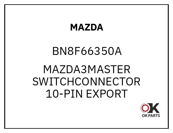 MAZDA BN8F66350A MAZDA3MASTER SWITCHCONNECTOR 10-PIN EXPORT