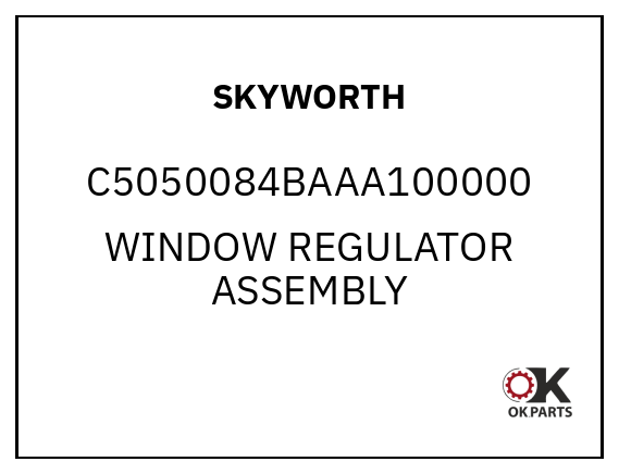 SKYWORTH C5050084BAAA100000 WINDOW REGULATOR ASSEMBLY