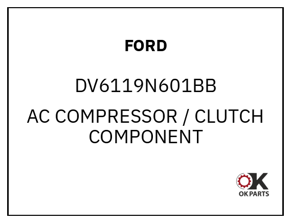 FORD DV6119N601BB AC COMPRESSOR / CLUTCH COMPONENT