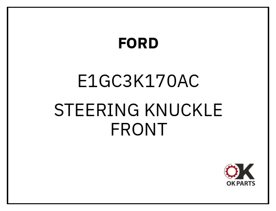 FORD E1GC3K170AC STEERING KNUCKLE FRONT