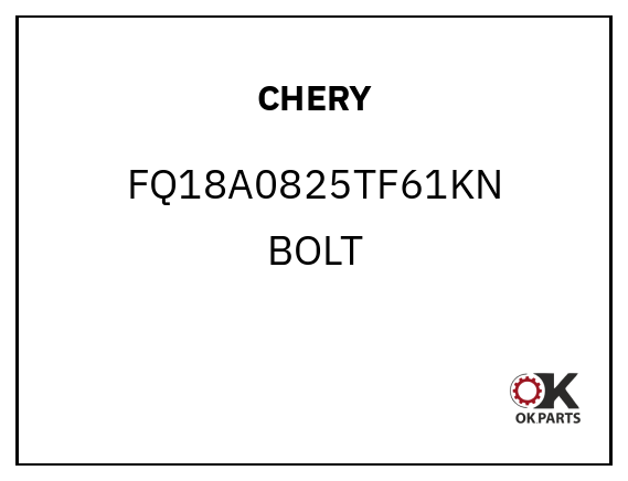 CHERY FQ18A0825TF61KN BOLT