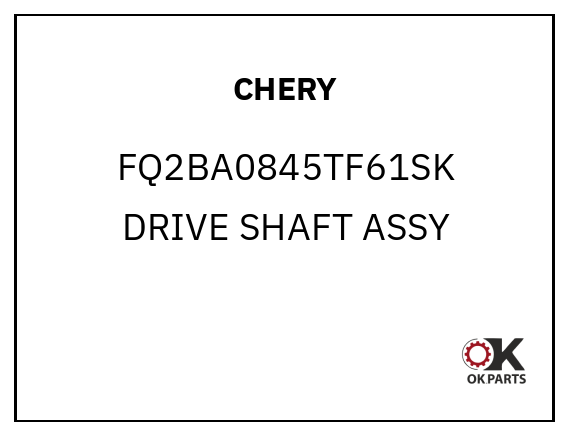 CHERY FQ2BA0845TF61SK DRIVE SHAFT ASSY