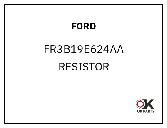FORD FR3B19E624AA RESISTOR