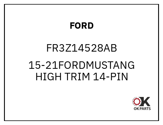 FORD FR3Z14528AB 15-21FORDMUSTANG HIGH TRIM 14-PIN
