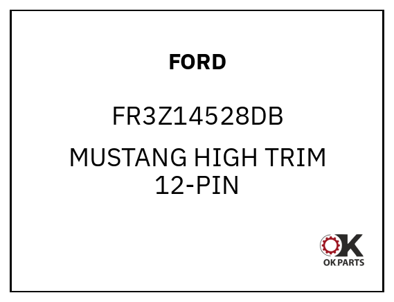 FORD FR3Z14528DB MUSTANG HIGH TRIM 12-PIN