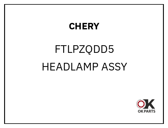 CHERY FTLPZQDD5 HEADLAMP ASSY