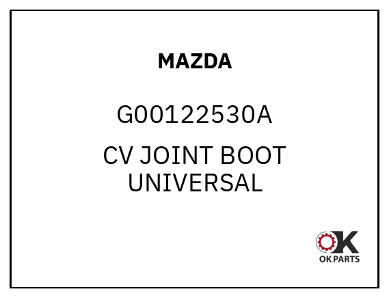 MAZDA G00122530A CV JOINT BOOT UNIVERSAL
