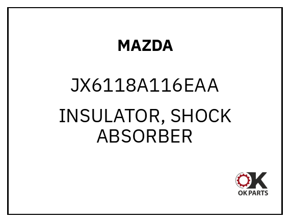 MAZDA JX6118A116EAA INSULATOR, SHOCK ABSORBER