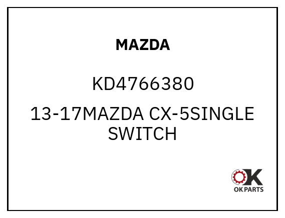 MAZDA KD4766380 13-17MAZDA CX-5SINGLE SWITCH