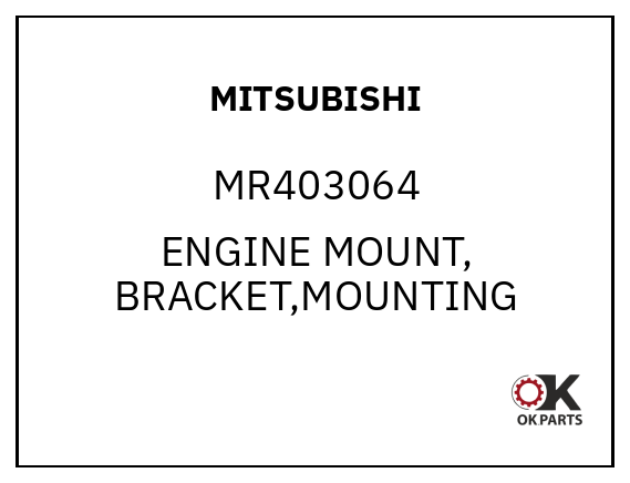 MITSUBISHI MR403064 ENGINE MOUNT, BRACKET,MOUNTING