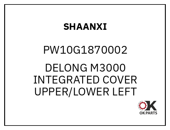 SHAANXI PW10G1870002 DELONG M3000 INTEGRATED COVER UPPER/LOWER LEFT