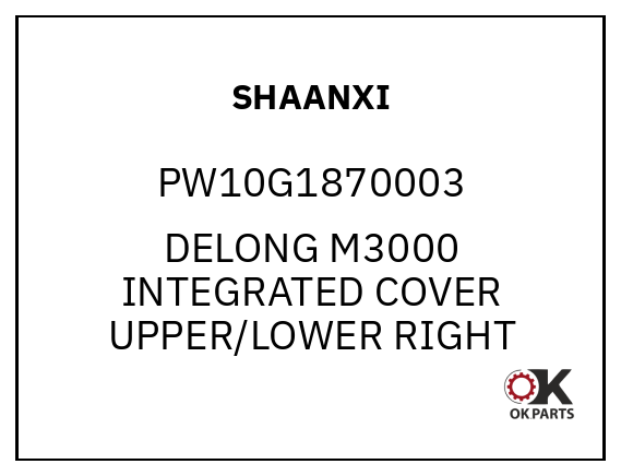 SHAANXI PW10G1870003 DELONG M3000 INTEGRATED COVER UPPER/LOWER RIGHT