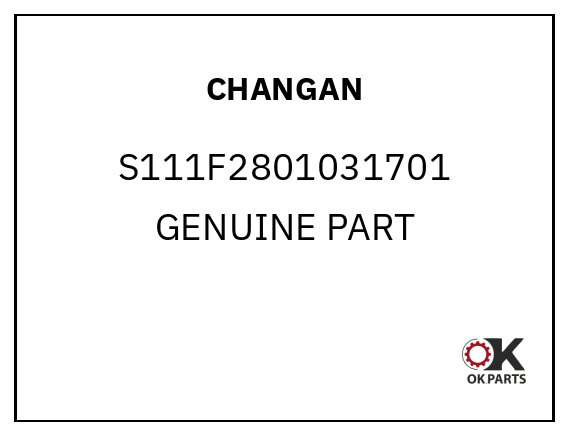 CHANGAN S111F2801031701 GENUINE PART