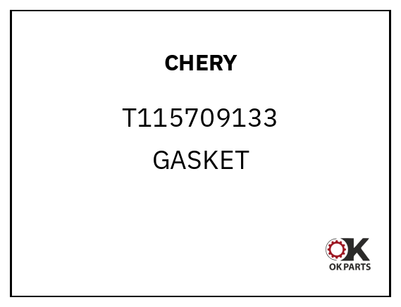 CHERY T115709133 GASKET