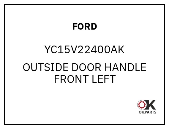 FORD YC15V22400AK OUTSIDE DOOR HANDLE FRONT LEFT